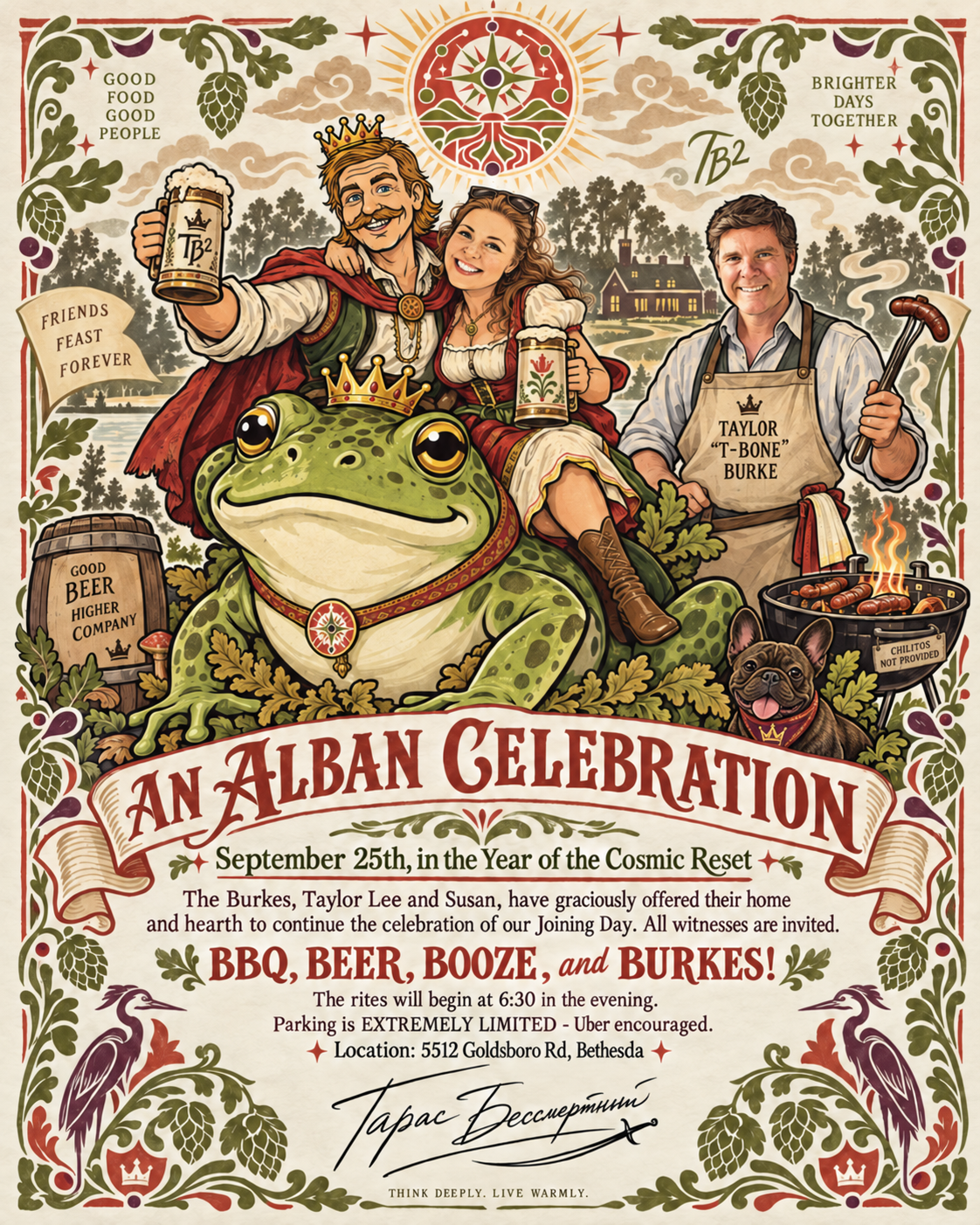 A folkloric invitation: Taras and Tanya ride a crowned frog beside Taylor ‘T-Bone’ Burke at the grill and a dark brown French bulldog. An Alban Celebration, September 25th, in the Year of the Cosmic Reset. Full invitation details follow.